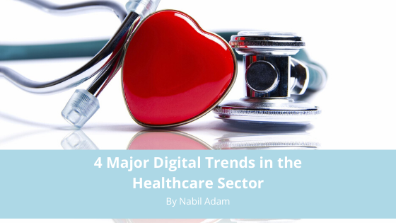 4 Major Digital Trends in the Healthcare Sector
