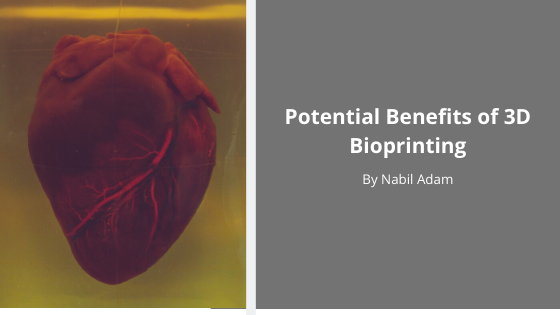 Potential Benefits of 3D Bioprinting