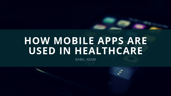 How Mobile Apps are Used in Healthcare