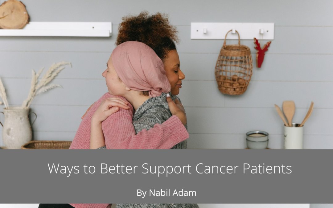 Ways to Better Support Cancer Patients