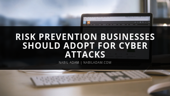 Risk Prevention Businesses Should Adopt For Cyber Attacks (1)