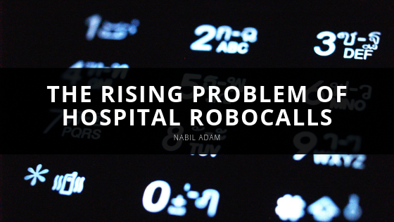 The Rising Problem of Hospital Robocalls
