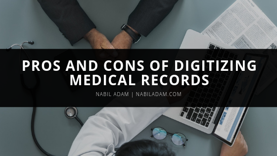 Pros and Cons of Digitizing Medical Records