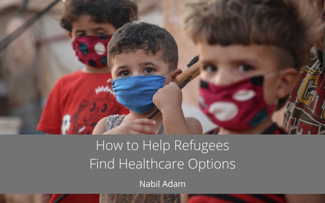 How to Help Refugees Find Healthcare Options