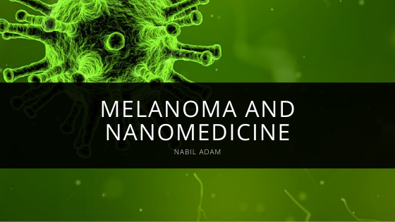 Melanoma And Nanomedicine Nabil Adam