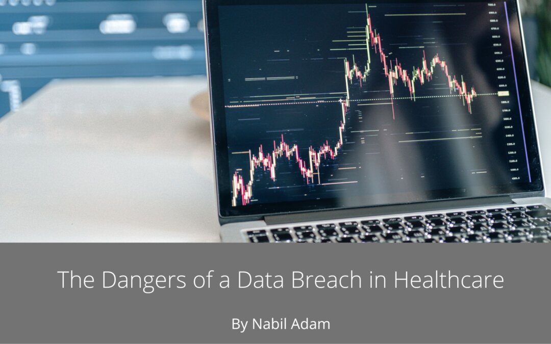 The Dangers of a Data Breach in Healthcare