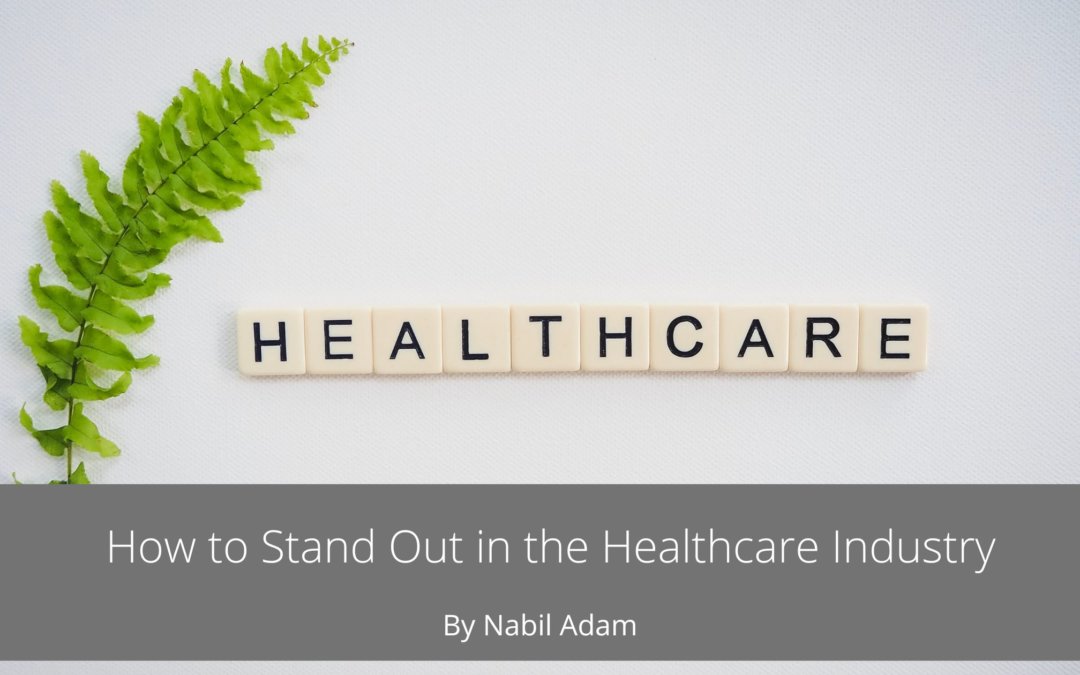 How to Stand Out in the Healthcare Industry