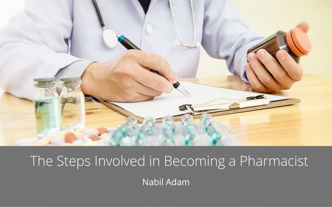 The Steps Involved in Becoming a Pharmacist
